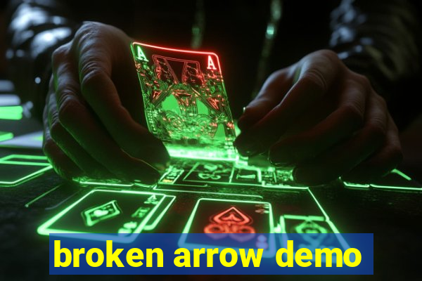 broken arrow demo